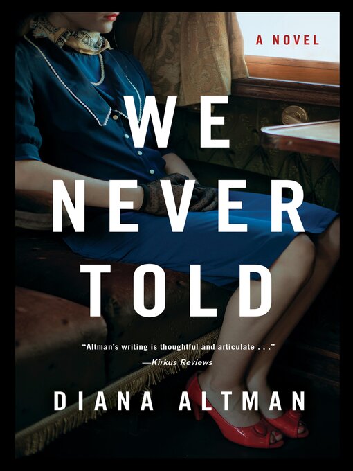 Title details for We Never Told by Diana Altman - Available